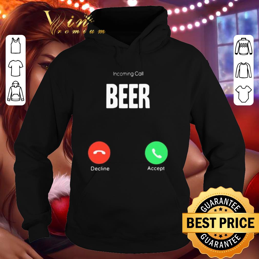 Incoming call beer decline accept shirt 6b36f7d5 incoming call beer decline accept shirt 4 - Incoming call beer decline accept shirt