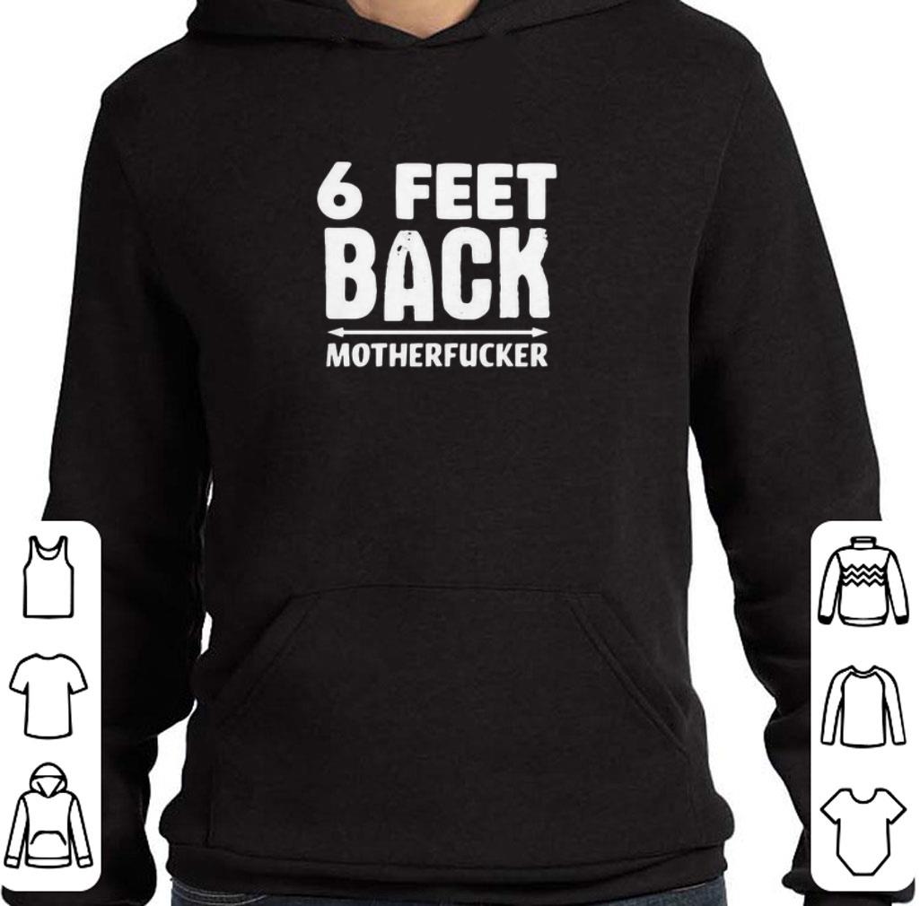 Premium 6 Feet back motherfucker shirt 6c693ab5 premium 6 feet back motherfucker shirt 4 - Premium 6 Feet back motherfucker shirt