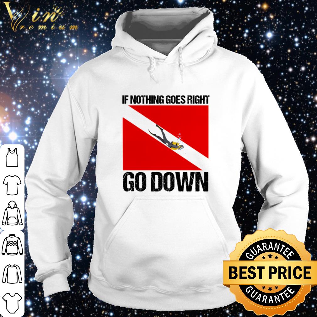 6dfbe448 cool if nothing goes right go down shirt 4 - Cool If nothing goes right go down shirt