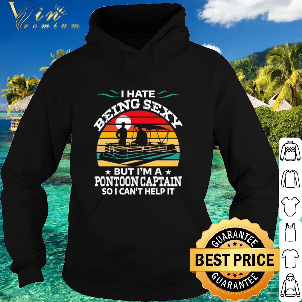 70b2ff18 top i hate being sexy but i m a pontoon captain so i can t help it shirt 4 - Top I Hate Being Sexy But I’m A Pontoon Captain So I Can’t Help It shirt