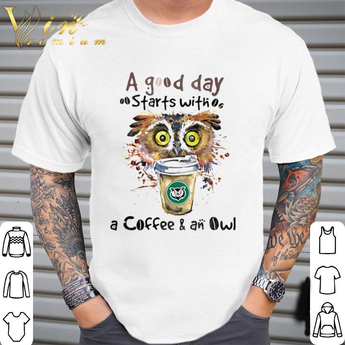 a good starts with a coffee and an owl shirt