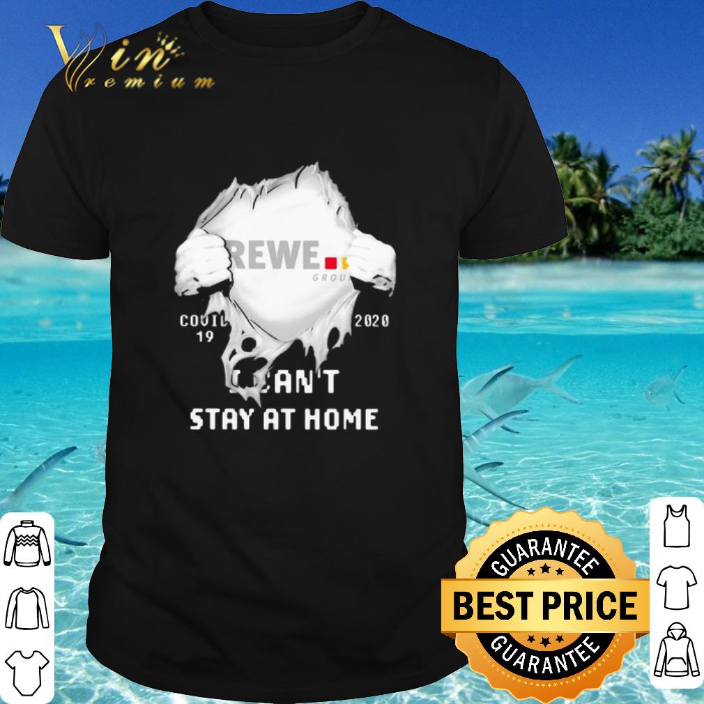 Best Rewe Group Insides Me Covid-19 2020 I Can’t Stay At Home shirt