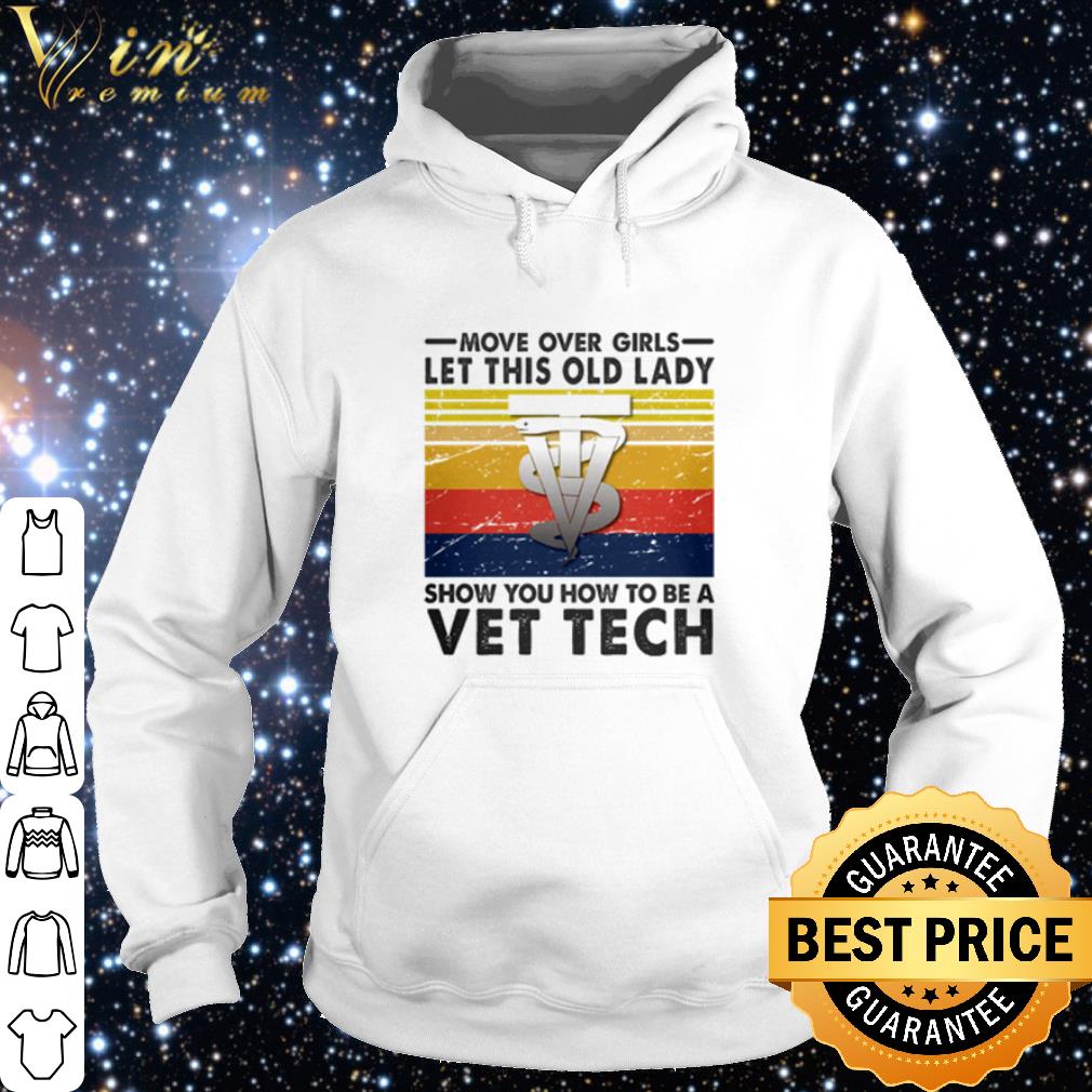 75738bdc top vintage move over girls let this old lady show you how to be a vet tech shirt 4 - Top Vintage Move over girls let this old lady show you how to be a Vet Tech shirt