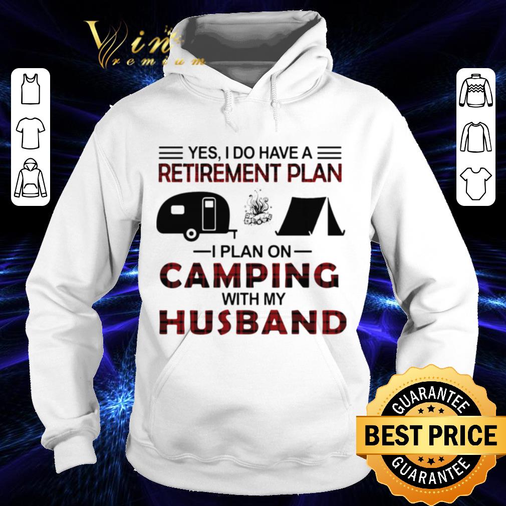 Yes I Do Have A Retirement Plan I Plan On Camping With My Husband shirt 7609d799 yes i do have a retirement plan i plan on camping with my husband shirt 4 - Yes I Do Have A Retirement Plan I Plan On Camping With My Husband shirt