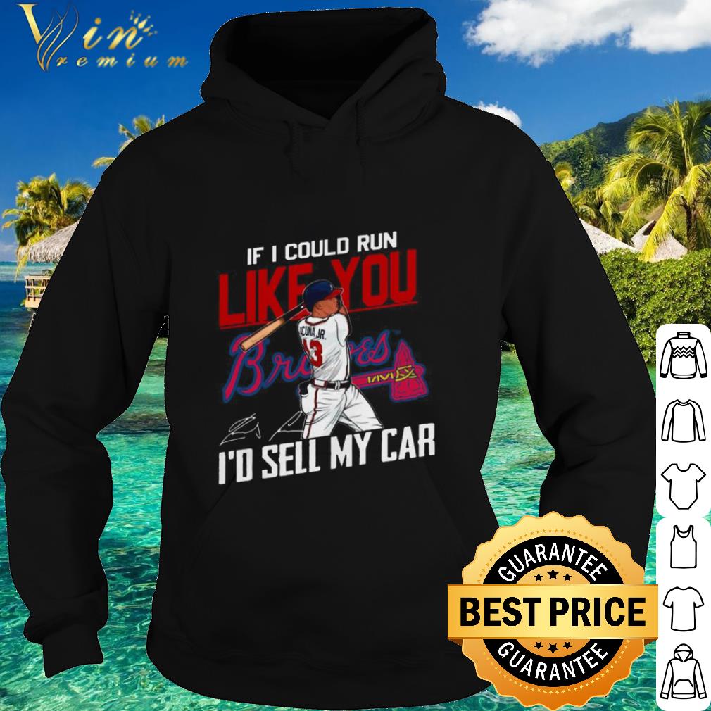 Premium If I Could Run Like You Atlanta Braves I’d Sell My Car Signatures shirt 7919a2cb premium if i could run like you atlanta braves i d sell my car signatures shirt 4 - Premium If I Could Run Like You Atlanta Braves I’d Sell My Car Signatures shirt