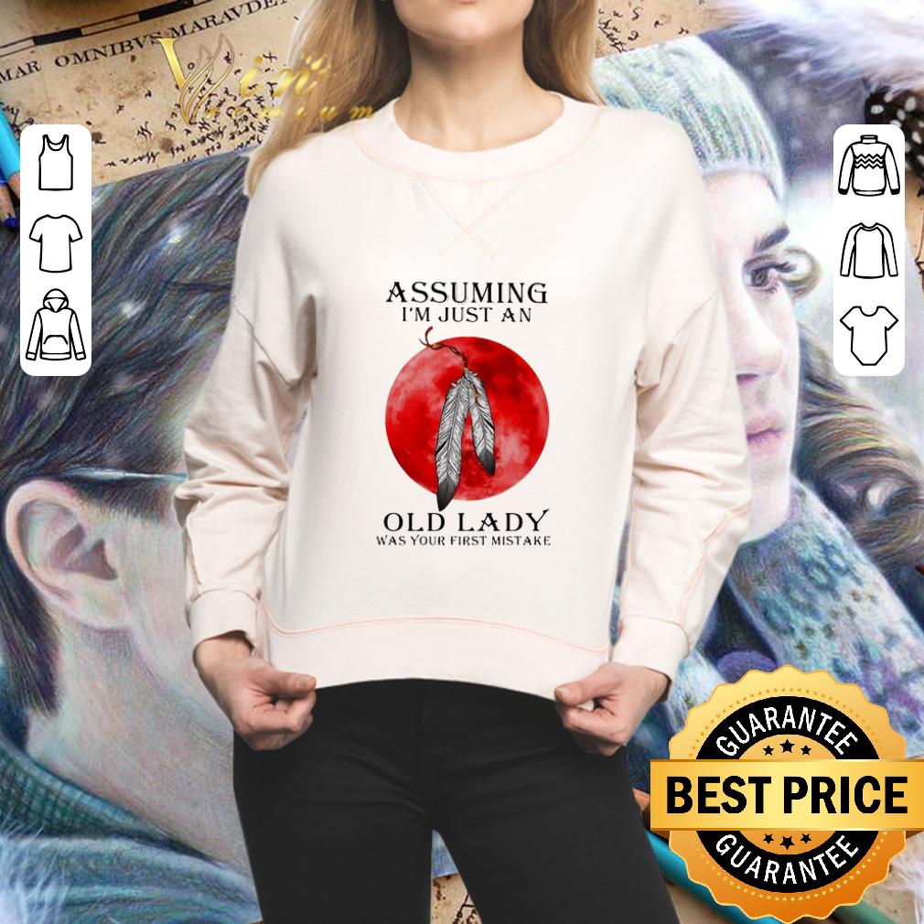 Assuming I’m just an old lady was your first mistake sunset shirt