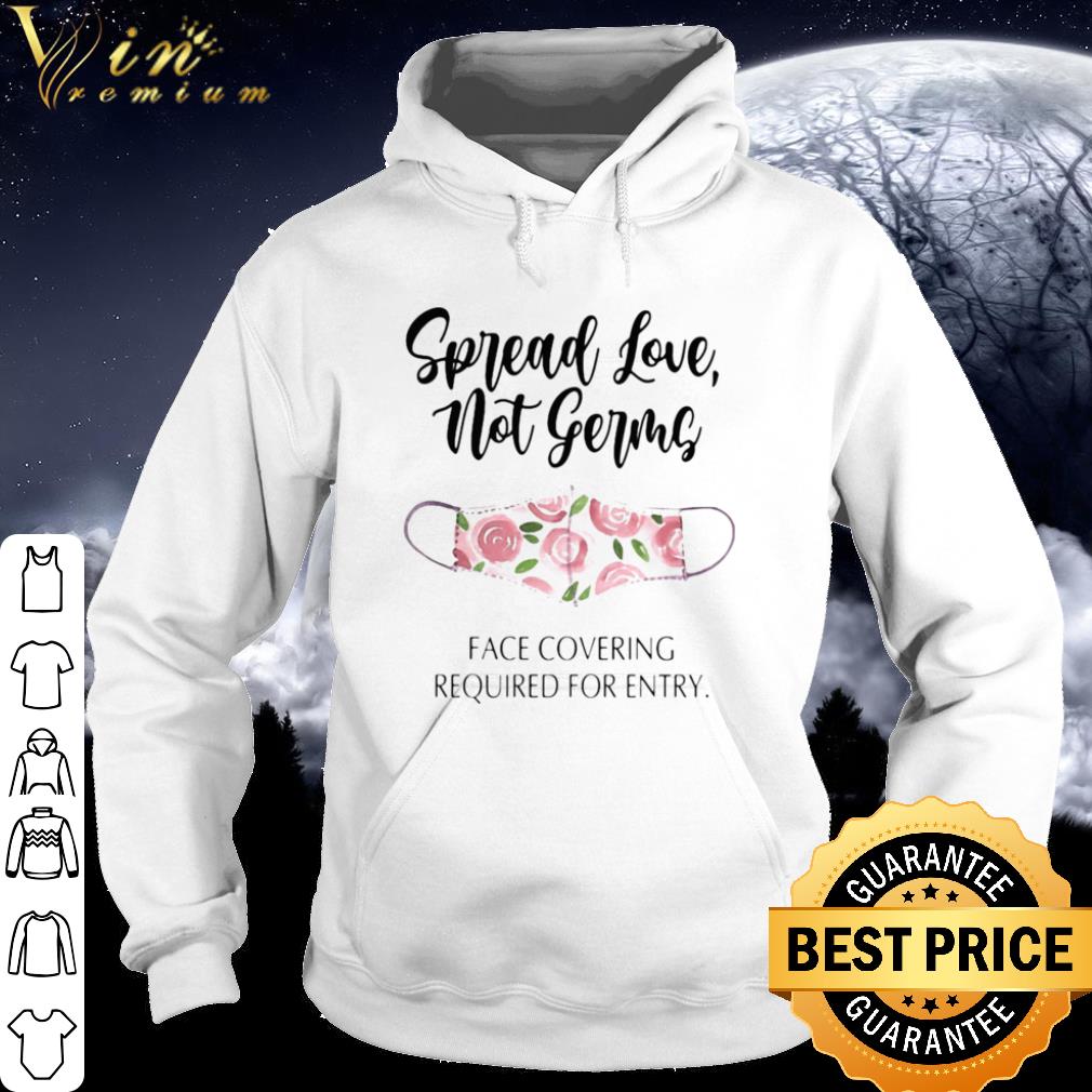 854978d5 top spread love not germs face mask covering required for entry shirt 4 - Top Spread Love Not Germs Face Mask Covering Required For Entry shirt
