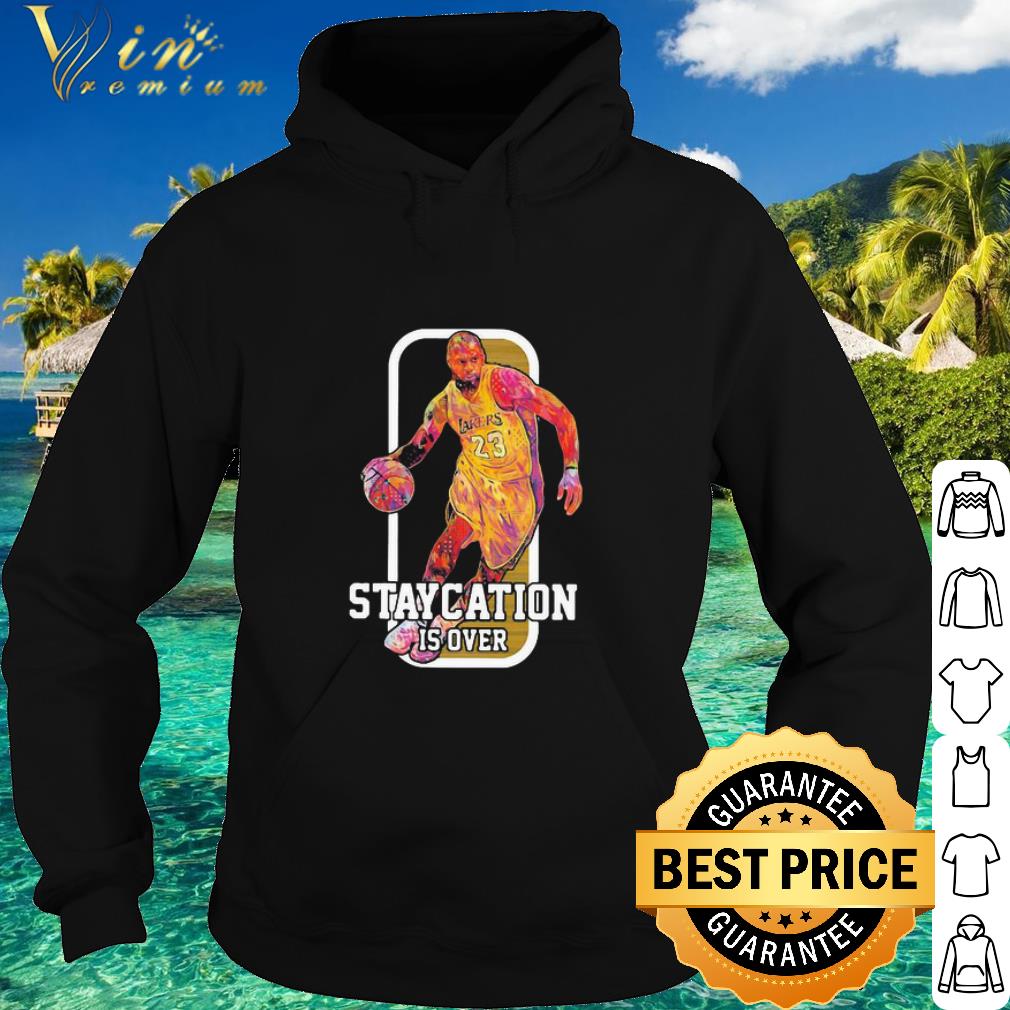 Top Lebron James Basketball Player Staycation Is Over shirt 86264c5b top lebron james basketball player staycation is over shirt 4 - Top Lebron James Basketball Player Staycation Is Over shirt