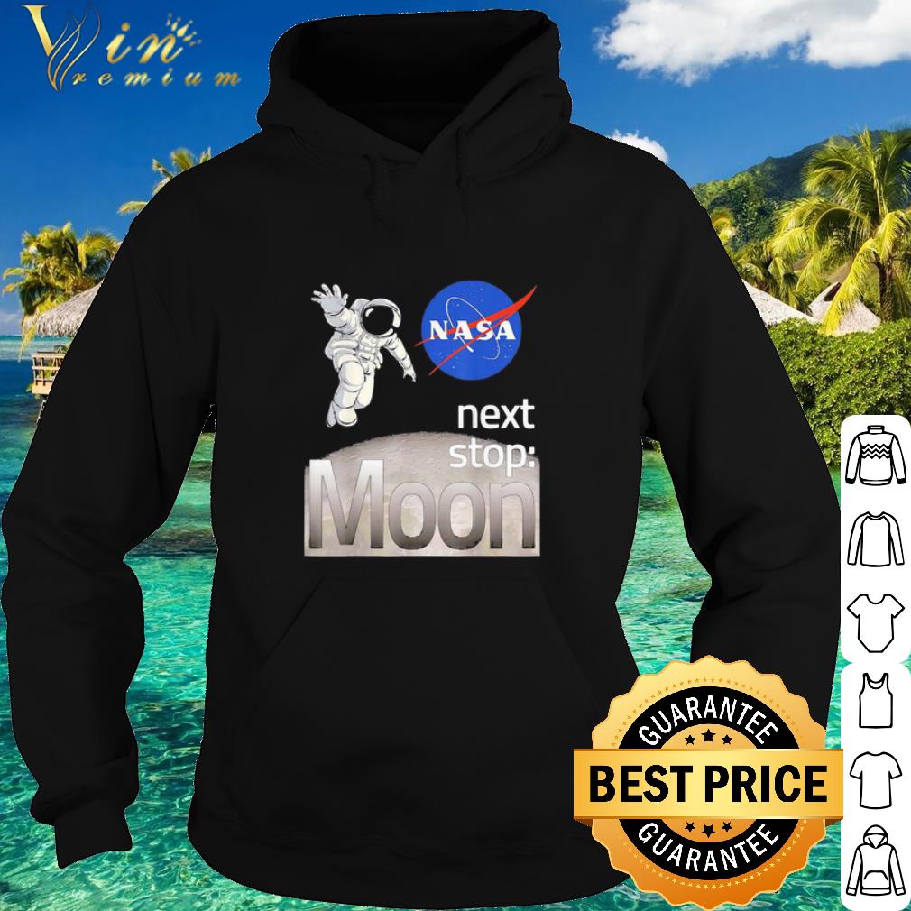 89902299 premium astronaut nasa next stop moon shirt 4 - Premium Astronaut NASA Next Stop Moon shirt