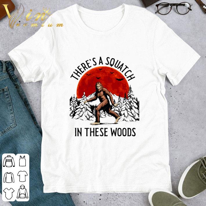 Bigfoot There’s A Squatch In These Woods Sunset shirt