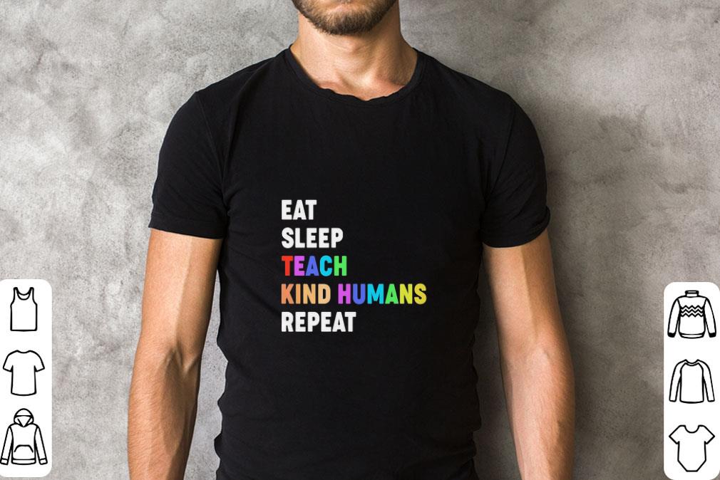 Awesome LGBT Eat Sleep Teach Kind Humans Repeat shirt