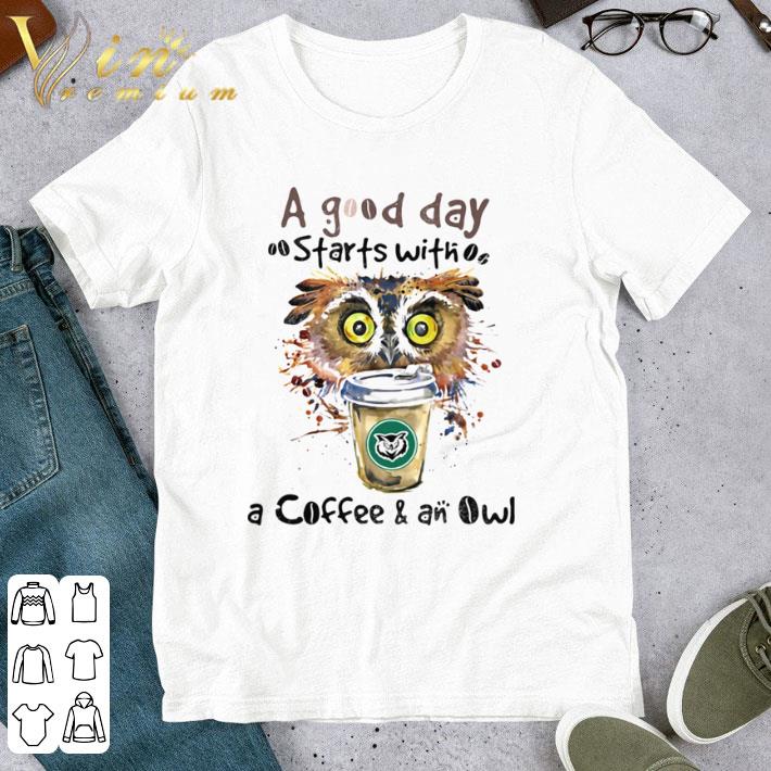 a good starts with a coffee and an owl shirt
