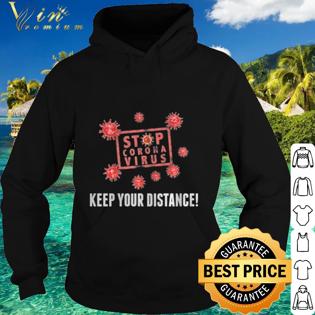 a24b7162 original stop coronavirus keep your distance shirt 4 - Original Stop Coronavirus Keep Your Distance shirt