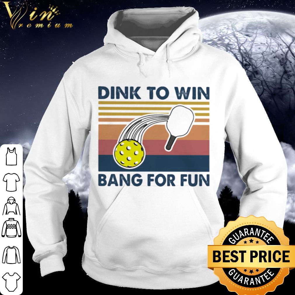 a28343ab official dink to win bang for fun shirt 4 - Official Dink To Win Bang For Fun shirt