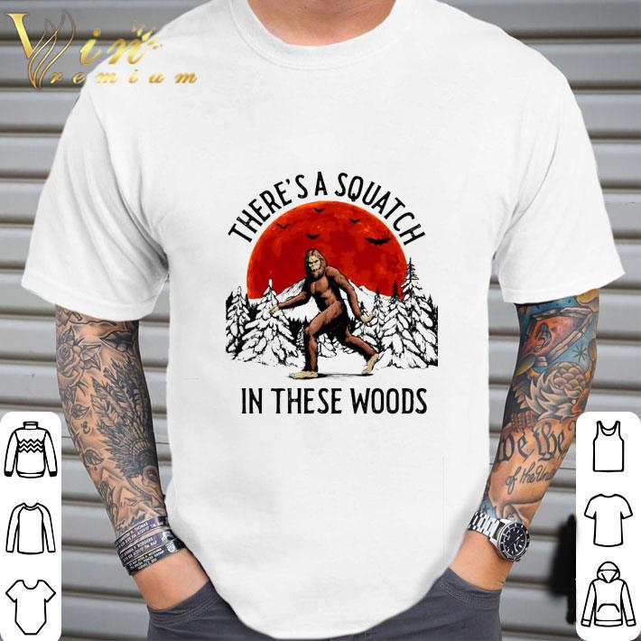 Bigfoot There’s A Squatch In These Woods Sunset shirt