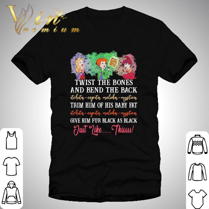 Hocus Pocus Twist The Bones And Bend The Back Halloween shirt