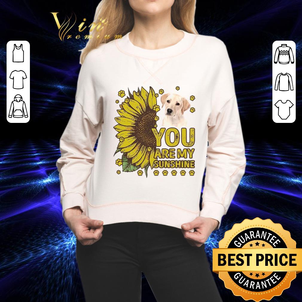 Labrador Retriever You Are My Sunshine shirt