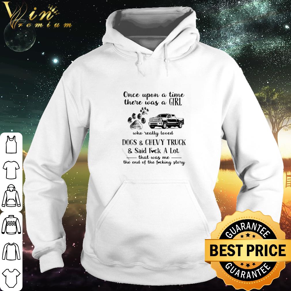 Best Once Upon A Time There Was A Girl Who Really Loved Dogs And Chevy Truck shirt b0419446 best once upon a time there was a girl who really loved dogs and chevy truck shirt 4 - Best Once Upon A Time There Was A Girl Who Really Loved Dogs And Chevy Truck shirt