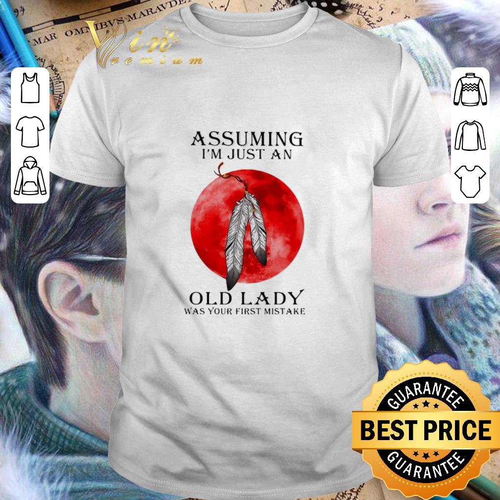 Assuming I’m just an old lady was your first mistake sunset shirt