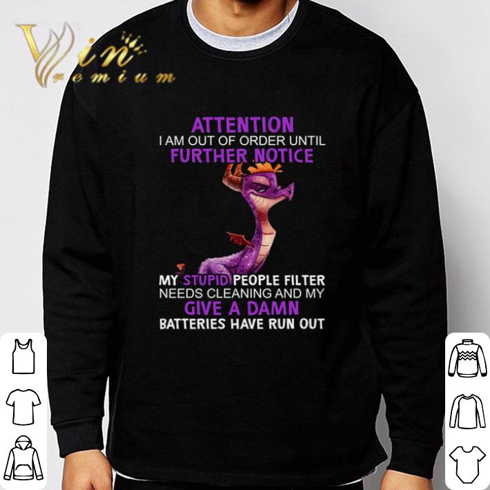 Dragon Attention I Am Out Order Until Further Notice Stupid Give A Damn shirt bb23cb47 dragon attention i am out order until further notice stupid give a damn shirt 4 - Dragon Attention I Am Out Order Until Further Notice Stupid Give A Damn shirt