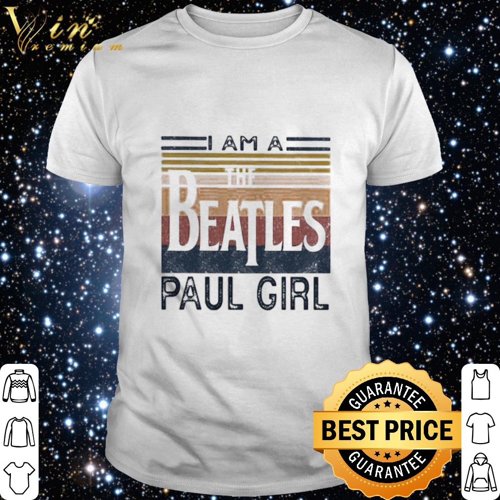 Original Paul McCartney I Am A The Beatles Paul Girl Vintage shirt