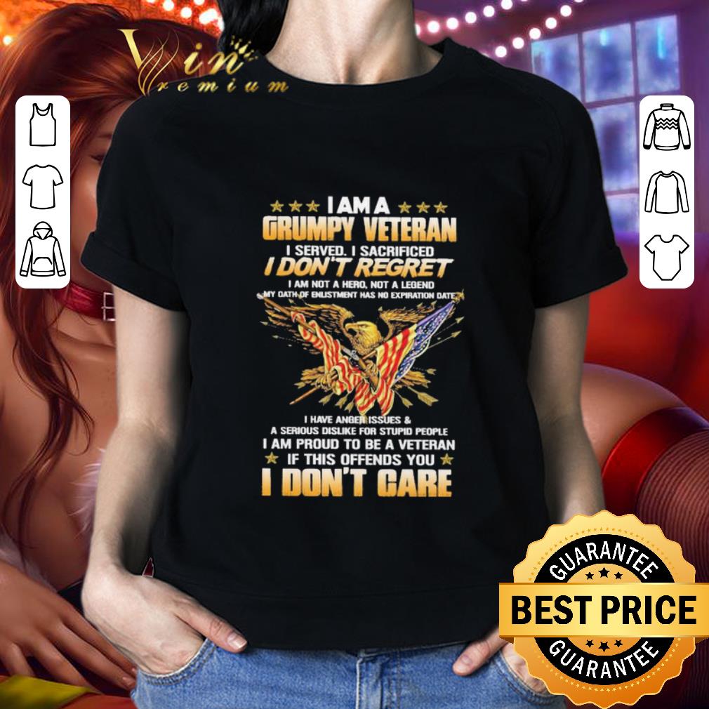 Eagle I Am A Grumpy Veteran I Served I Sacrificed I Don’t Regret shirt