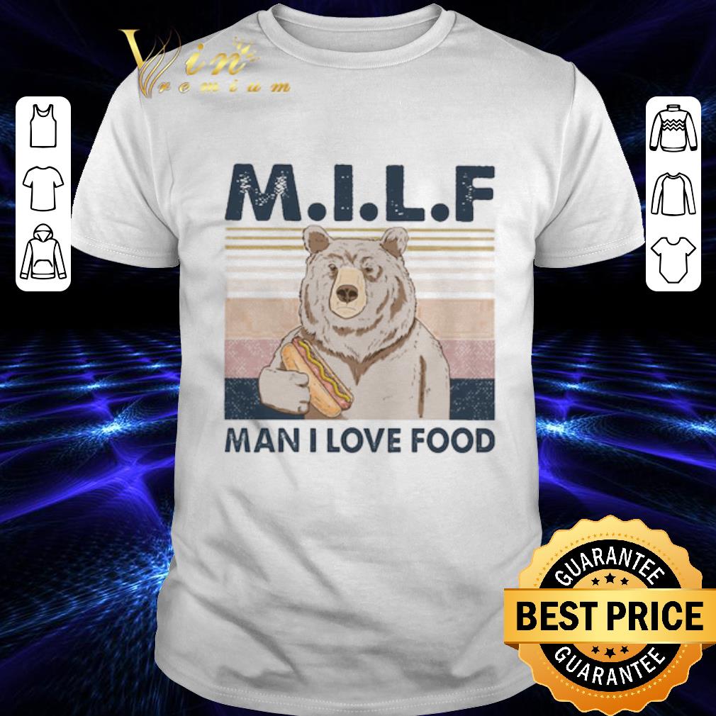 Bear M.I.L.F Man I love food vintage shirt
