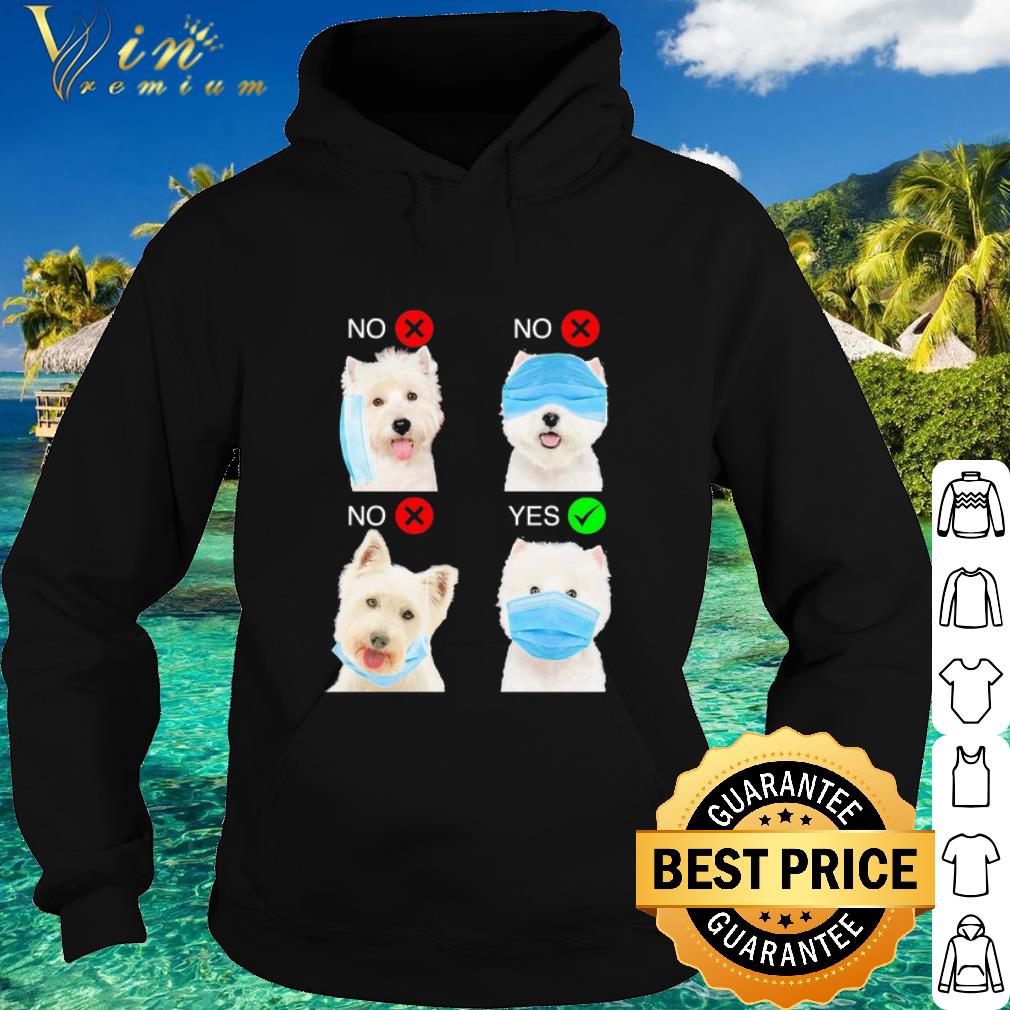 c98fdf1d top west highland white terrier dogs right way to wear mask coronavirus shirt 4 - Top West Highland White Terrier Dogs Right Way To Wear Mask Coronavirus shirt