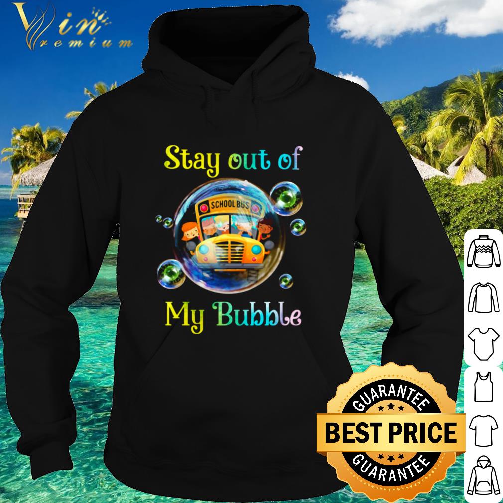 Nice School Bus Driver Stay Out Of My Bubble Coronavirus shirt caf9fec2 nice school bus driver stay out of my bubble coronavirus shirt 4 - Nice School Bus Driver Stay Out Of My Bubble Coronavirus shirt