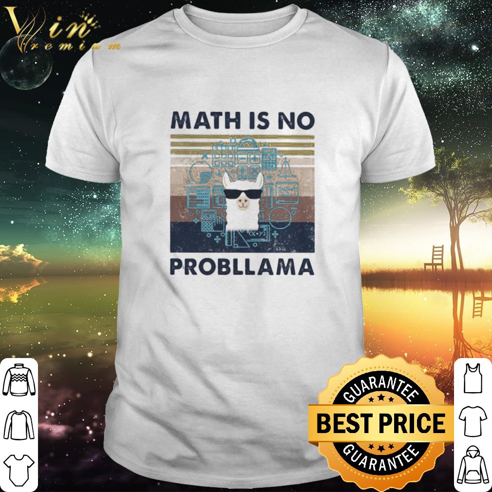 Best Vintage Llama Math Is No Probllama shirt