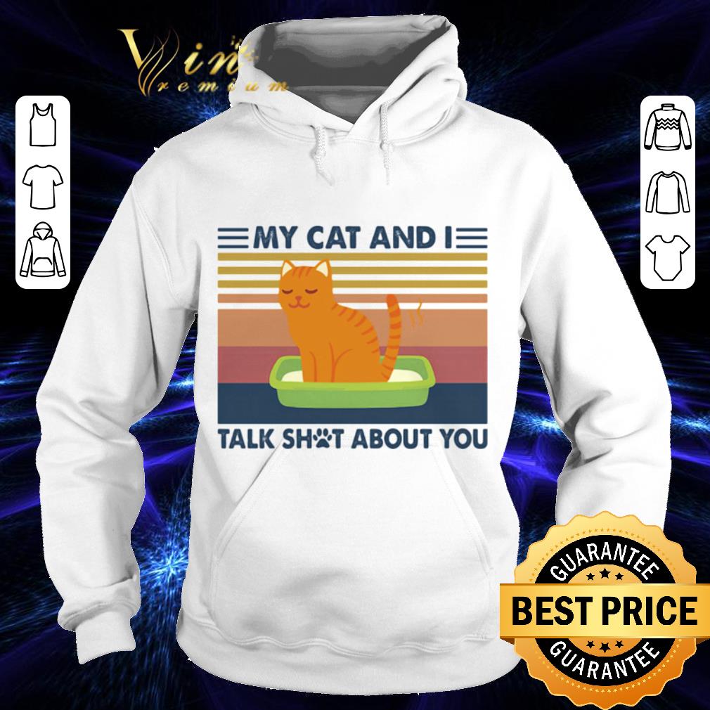 d766bc72 my cat and i talk shot about you vintage retro shirt 4 - My cat and I talk shot about you vintage retro shirt