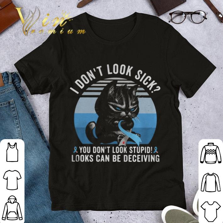 Black Cat I Don’t Look Sick You Don’t Look Stupid Diabetes Awareness shirt