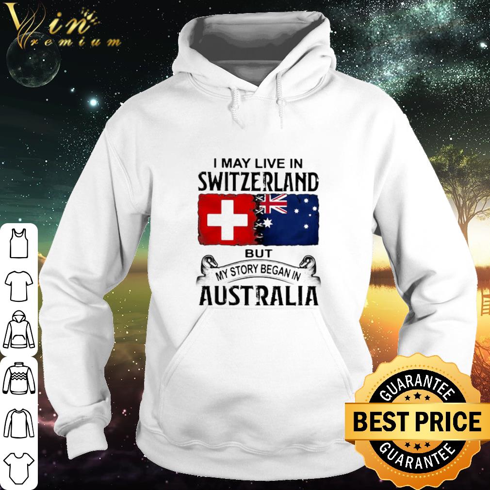 Official I May Live Switzerland But My Story Began In Australia shirt eb996a05 official i may live switzerland but my story began in australia shirt 4 - Official I May Live Switzerland But My Story Began In Australia shirt