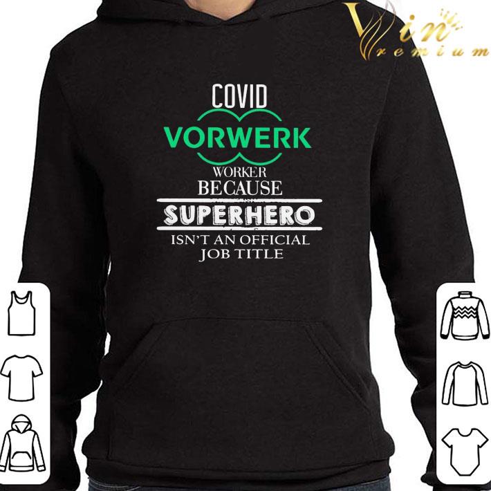 f3a6cdbe covid vorwerk worker because superhero isnt an official job title shirt 4 - Covid Vorwerk Worker Because Superhero Isnt An Official Job Title shirt