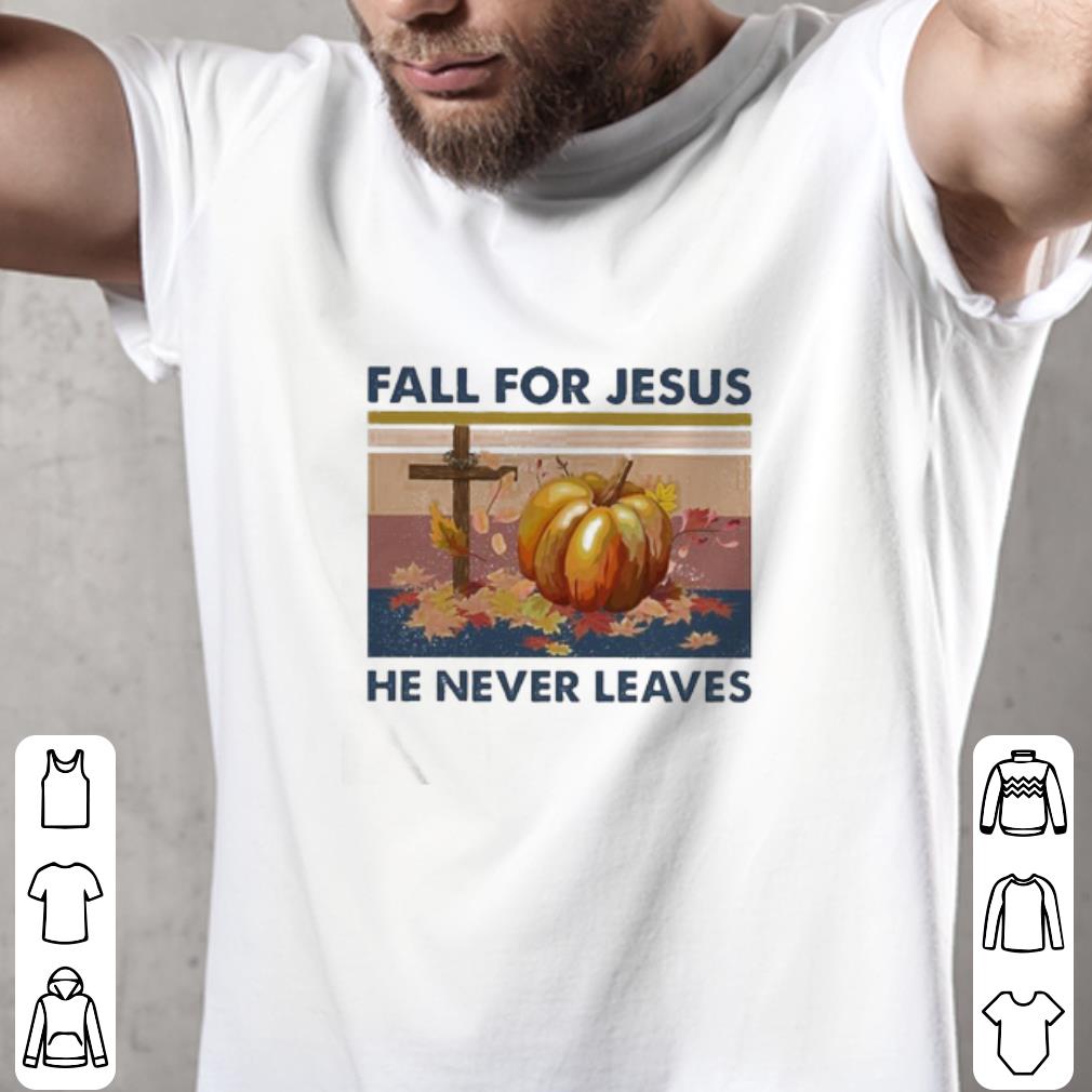 Awesome Fall for Jesus he never leaves vintage shirt