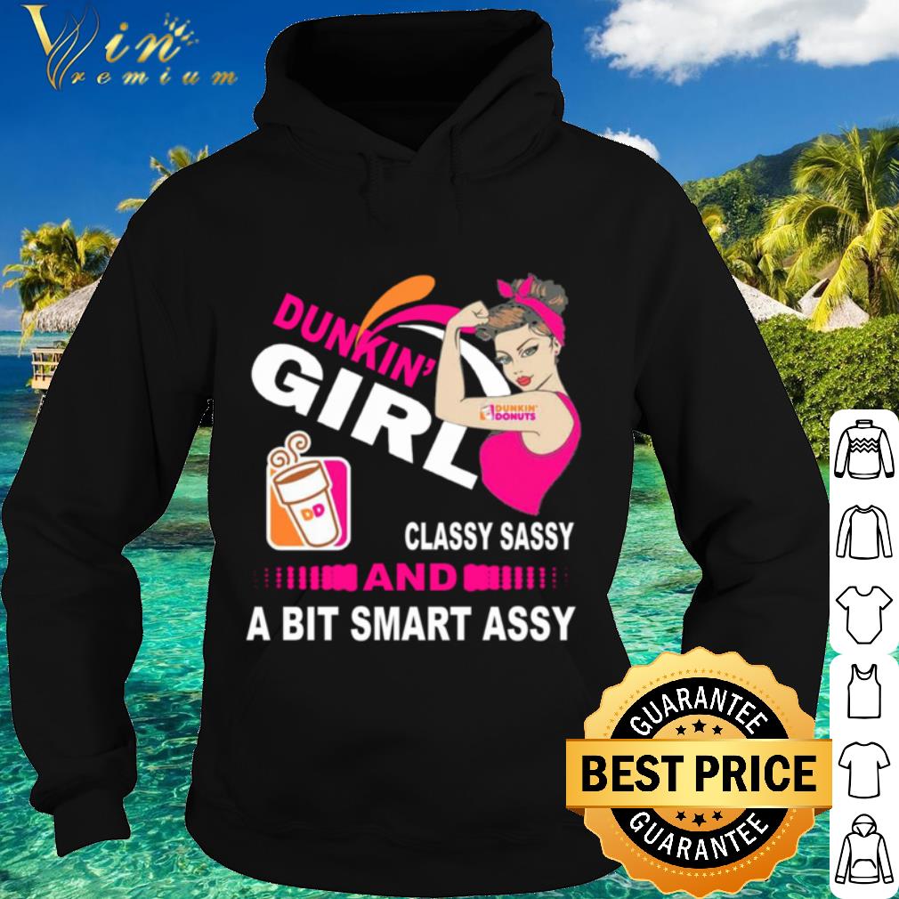 074ad01e original strong girl dunkin donuts classy sassy and a bit smart assy shirt 4 - Original Strong Girl Dunkin Donuts Classy Sassy And A Bit Smart Assy shirt