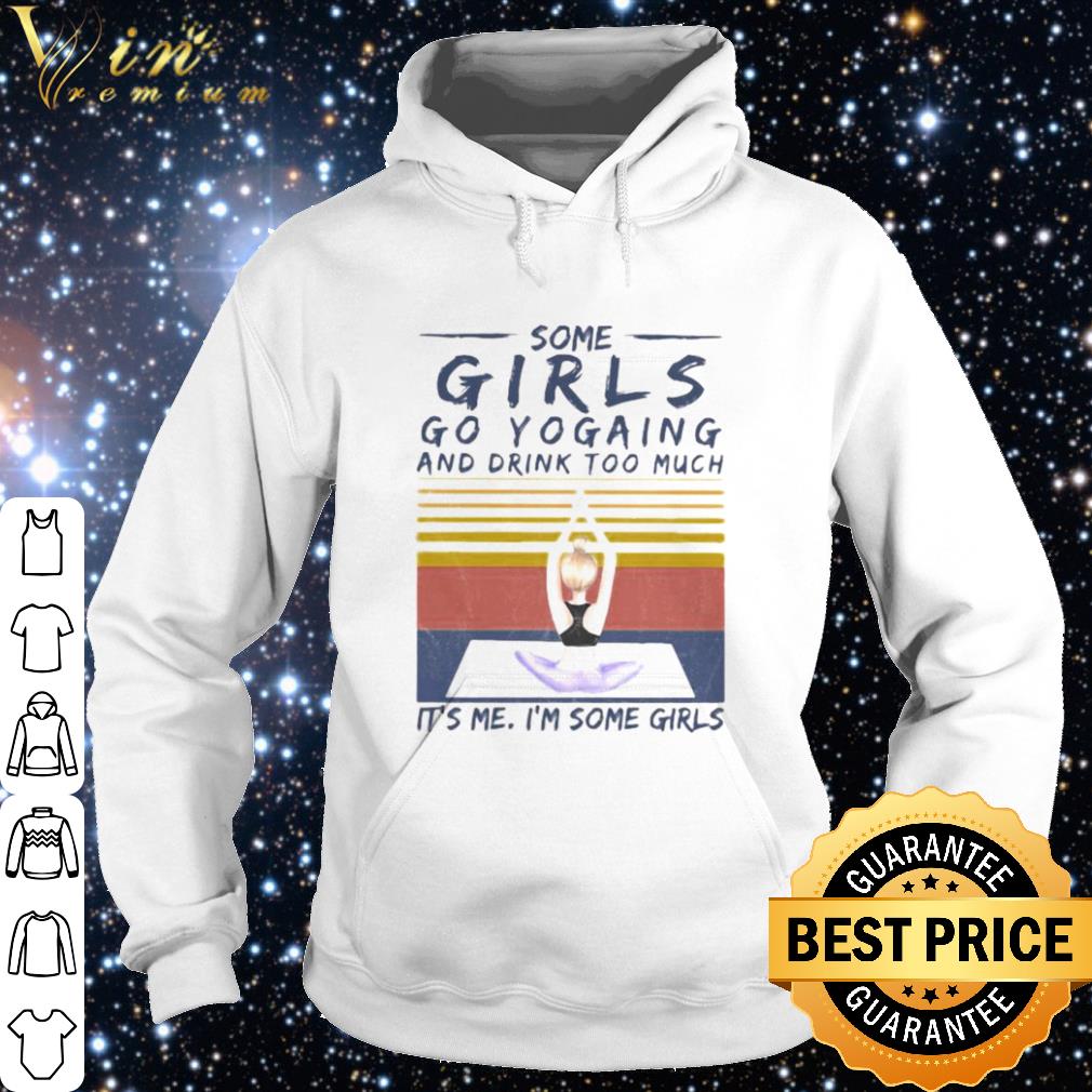 0d28285f top some girls go yogaing and drink too much it s me i m some girls vintage shirt 4 - Top Some girls go yogaing and drink too much it’s me i’m some girls vintage shirt
