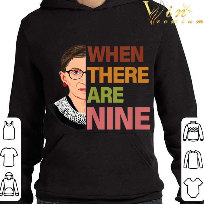 RIP Ruth Bader Ginsburg When there are nine shirt 1304c596 rip ruth bader ginsburg when there are nine shirt 4 - RIP Ruth Bader Ginsburg When there are nine shirt