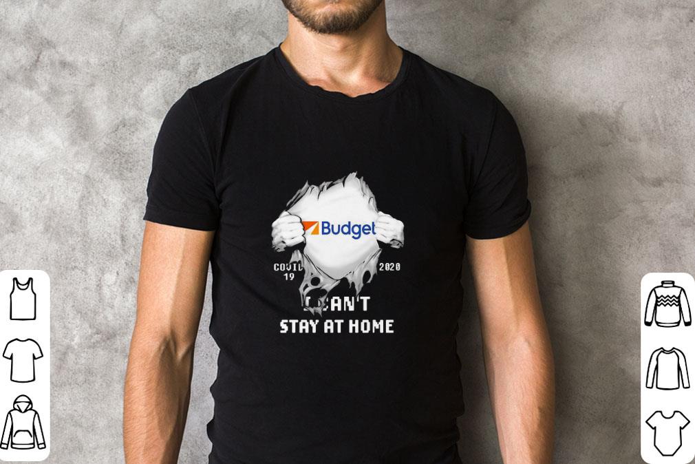 Awesome Blood inside me Budget Rent a Car covid 19 2020 I can’t stay at home shirt