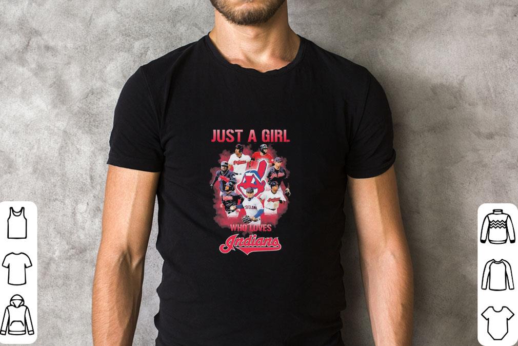 Awesome Just A Girl Who Loves Cleveland Indians shirt