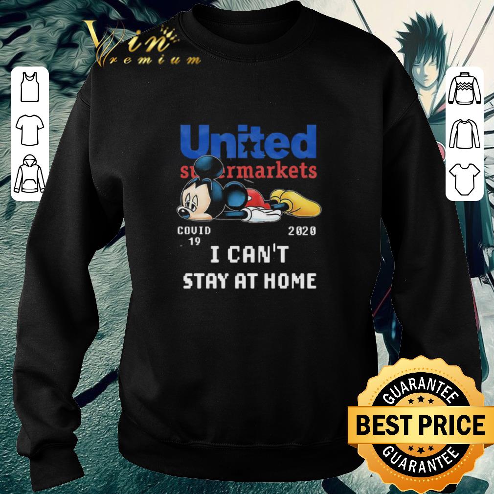 22c5756f funny mickey tired united supermarkets covid 19 2020 i can t stay at home shirt 4 - Funny Mickey Tired United Supermarkets Covid-19 2020 I can’t stay at home shirt