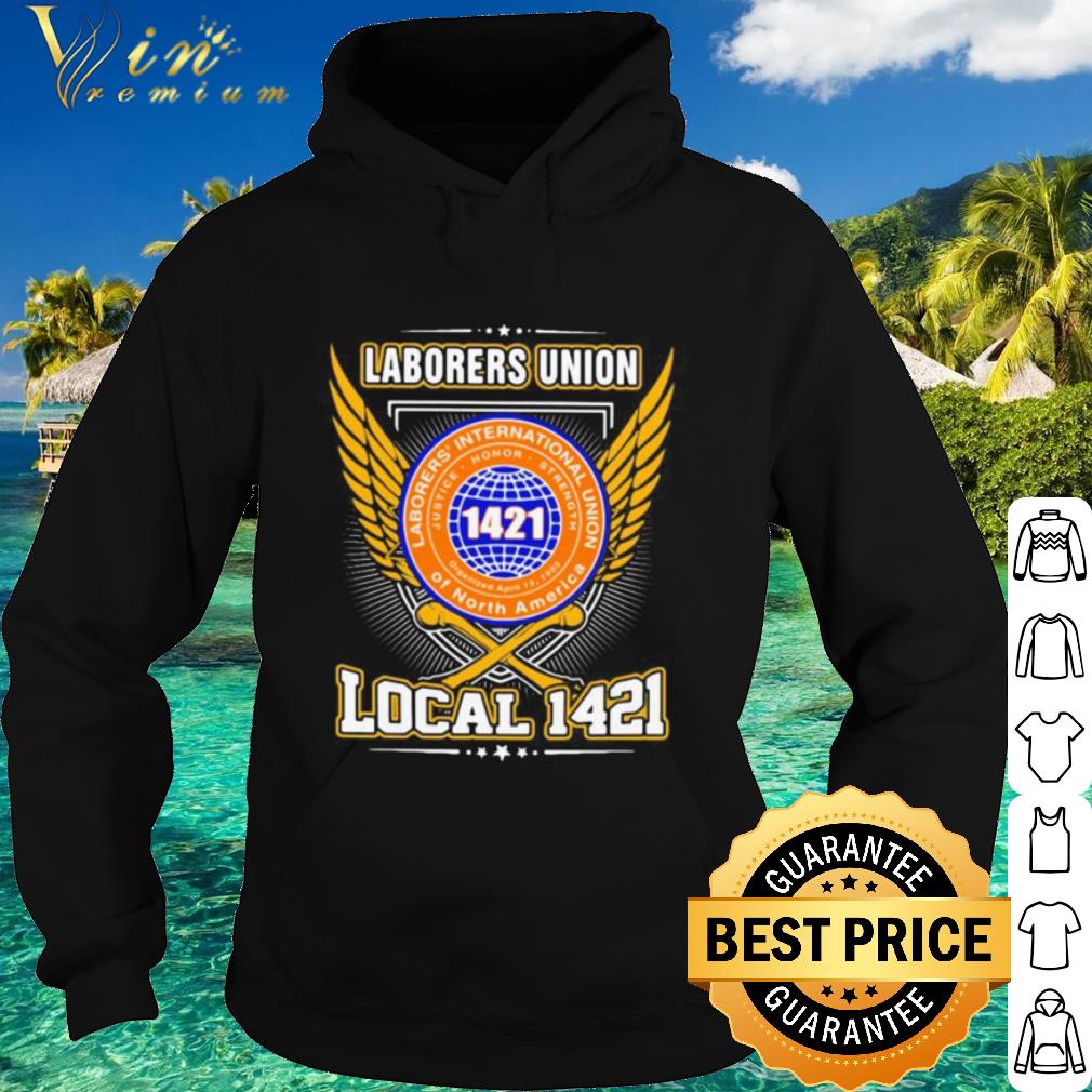 Official Laborers international union of north america local 1421 shirt 257f8c5e official laborers international union of north america local 1421 shirt 4 - Official Laborers international union of north america local 1421 shirt
