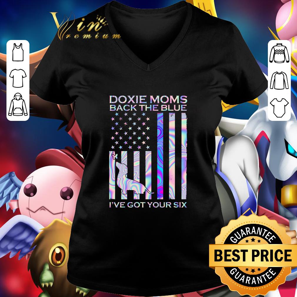 Funny Dachshund Doxie Moms Back The Blue I’ve Got Your Six shirt Funny Dachshund Doxie Moms Back The Blue I’ve Got Your Six shirt