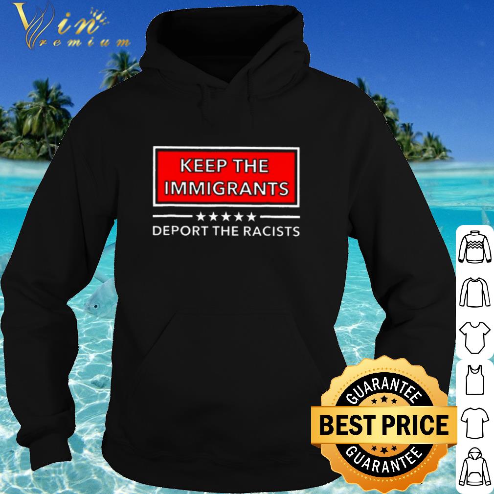 Pretty Keep the immigrants deport the racists shirt 2b105f2c pretty keep the immigrants deport the racists shirt 4 - Pretty Keep the immigrants deport the racists shirt