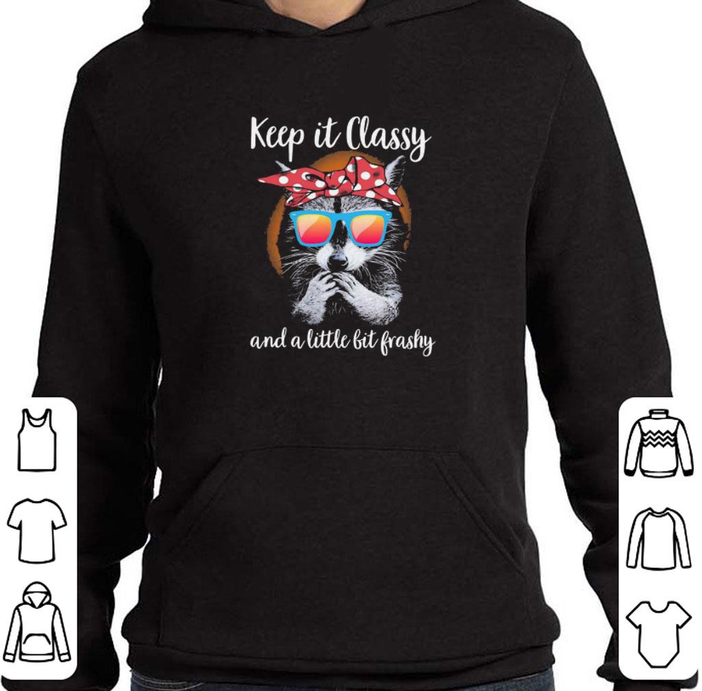 Funny Racoon keep It classy and a little bit trashy shirt 38fccefa funny racoon keep it classy and a little bit trashy shirt 4 - Funny Racoon keep It classy and a little bit trashy shirt