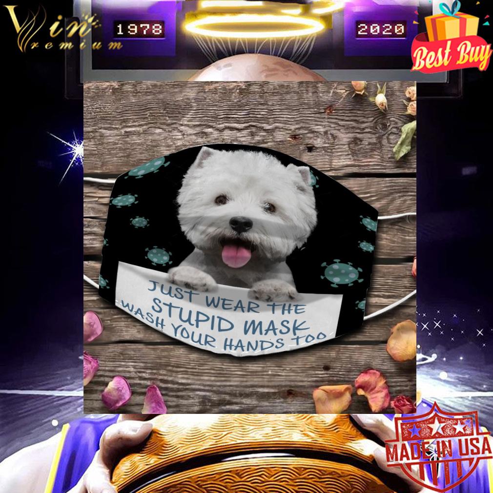 Westie just wear the stupid mask wash your hands too face mask 4abdd5ad westie just wear the stupid mask wash your hands too face mask 4 - Westie just wear the stupid mask wash your hands too face mask