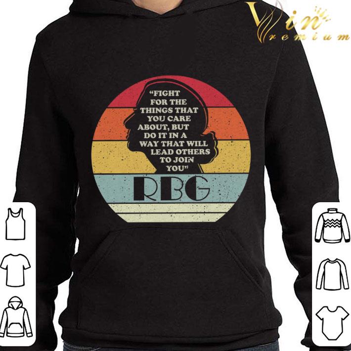 4dede170 rip rbg fight for the things that you care about but do it in a way shirt 4 - RIP RBG fight for the things that you care about but do it in a way shirt