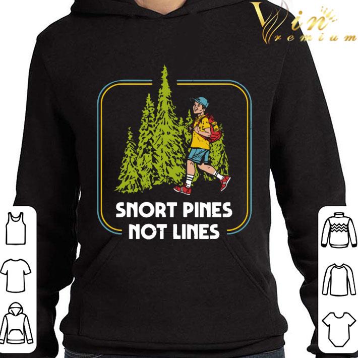 Snort Pines Not Line shirt 5120ec22 snort pines not line shirt 4 - Snort Pines Not Line shirt