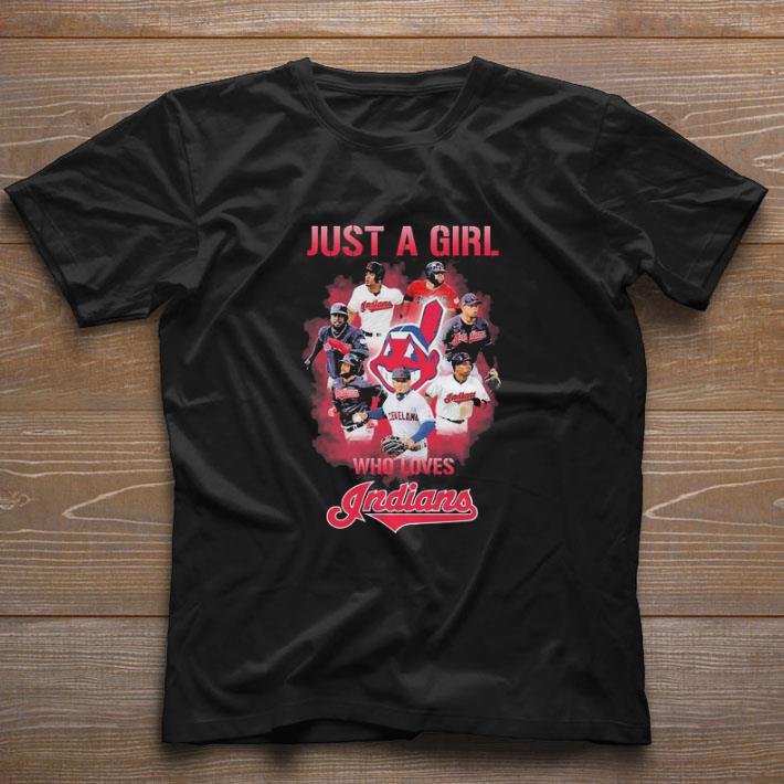 Awesome Just A Girl Who Loves Cleveland Indians shirt