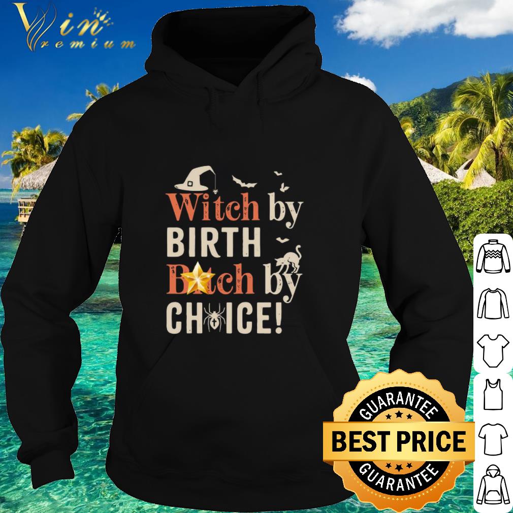 78397afc pretty witch by birth bitch choice halloween shirt 4 - Pretty Witch by birth bitch choice Halloween shirt